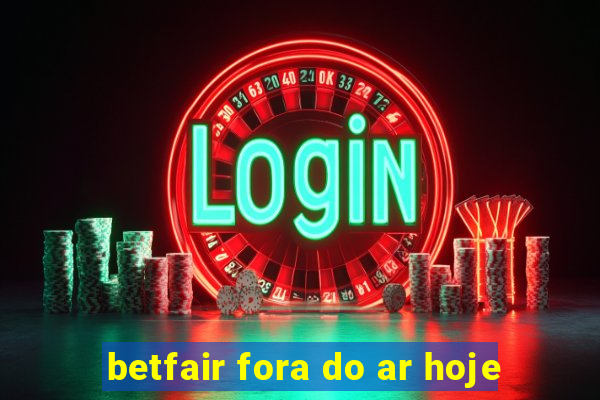 betfair fora do ar hoje